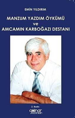 Manzum Yazdım Öykümü ve Amcamın Karboğazı Destanı - 1