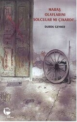 Maraş Olaylarını Solcular mı Çıkardı!.. - Belge Yayınları