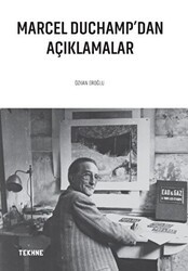 Marcel Duchamp’dan Açıklamalar - Tekhne Yayınları