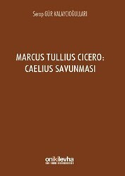Marcus Tullius Cicero : Caelius Savunması - On İki Levha Yayınları