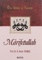 Marifetullah O`nu Bilmek ve Tanımak - Erkam Yayınları