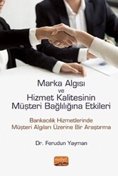 Marka Algısı ve Hizmet Kalitesinin Müşteri Bağlılığına Etkileri - Nobel Bilimsel Eserler