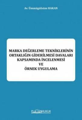 Marka Değerleme Tekniklerinin Ortaklığın Giderilmesi Davaları Kapsamında İncelenmesi ve Örnek Uygulama - 1
