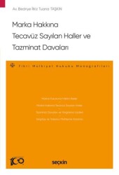 Marka Hakkına Tecavüz Sayılan Haller ve Tazminat Davaları - Seçkin Yayıncılık