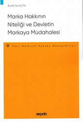 Marka Hakkının Niteliği ve Devletin Markaya Müdahalesi - Seçkin Yayıncılık