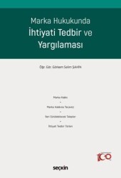 Marka Hukukunda İhtiyati Tedbir ve Yargılaması - Seçkin Yayıncılık