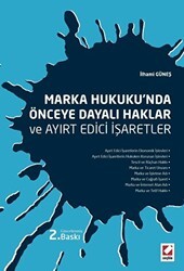 Marka Hukuku`nda Önceye Dayalı Haklar ve Ayırt Edici İşaretler - Seçkin Yayıncılık