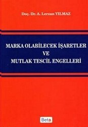 Marka Olabilecek İşaretler ve Mutlak Tescil Engelleri - Beta Yayınevi