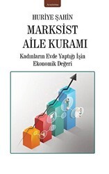 Marksist Aile Kuramı - Kadınların Evde Yaptığı İşin Ekonomik Değeri - İzan Yayıncılık