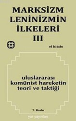 Marksizm, Leninizmin İlkeleri Cilt: 3 - Uluslararası Komünist Hareketin Teori ve Taktiği - Yar Yayınları