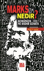 Marksizm Nedir? Komünizm Ne Kadar Uzakta - Akademi Yayın