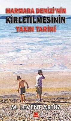 Marmara Denizi’nin Kirletilmesinin Yakın Tarihi - 1