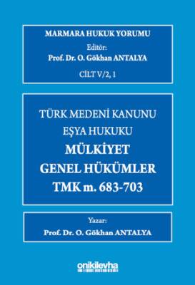 Marmara Hukuk Yorumu, C.IV-2, 1 : Eşya Hukuku - Mülkiyet - Genel Hükümler - TMK m.683-703 - 1
