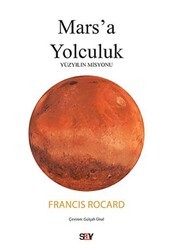 Mars`a Yolculuk - Yüzyılın Misyonu - Say Yayınları
