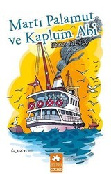 Martı Palamut ve Kaplum Abi - Eksik Parça Yayınları