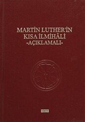 Martin Luther`in Kısa İlmihali - Açıklamalı - GDK Yayınları