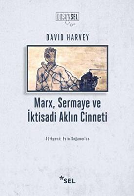 Marx, Sermaye ve İktisadi Aklın Cinneti - 1