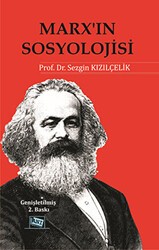 Marx’ın Sosyolojisi - Batı Sosyolojisini Yeniden Düşünmek Cilt 1 - Anı Yayıncılık