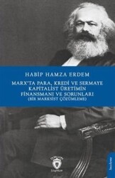 Marx’Ta Para Kredi Ve Sermaye Kapitalist Üretimin Finansmanı Ve Sorunları Bir Marksist Çözümleme - Dorlion Yayınları