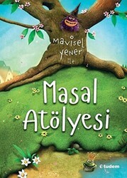 Mavisel Yener ile Masal Atölyesi - Tudem Yayınları