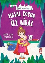 Masal Çocuk ile Kiraz - Öykü Makinesi 7 - Timaş Çocuk