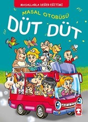 Masal Otobüsü Düt Düt - Masallarla Karakter Eğitimi Fleksi Kapak - Timaş Çocuk