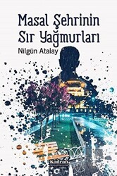 Masal Şehrinin Sır Yağmurları - Kadran Medya Yayıncılık