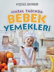 Masal Tadında Bebek Yemekleri - Yediveren Yayınları