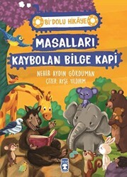 Masalları Kaybolan Bilge Kapi - Bi` Dolu Hikaye - Timaş Çocuk