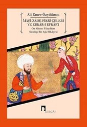 Maşi-Zade Fikri Çelebi ve Ebkar-ı Efkar`ı - Dergah Yayınları