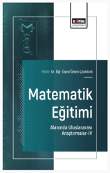 Matematik Eğitimi Alanında Uluslararası Araştırmalar-IV - Eğitim Yayınevi - Bilimsel Eserler