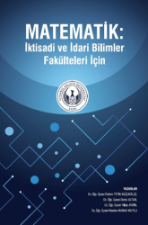 Matematik: İktisadi ve İdari Bilimler Fakülteleri İçin - İstanbul Gelişim Üniversitesi Yayınları