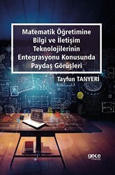 Matematik Öğretimine Bilgi ve İletişim Teknolojilerinin Entegrasyonu Konusunda Paydaş Görüşleri - Gece Kitaplığı