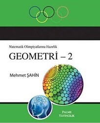 Palme Yayıncılık Matematik Olimpiyatlarına Hazırlık Geometri - 2 - Palme Yayıncılık
