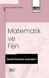 Matematik Ve Fen Alanında Uluslararası Araştırmalar V - Eğitim Yayınevi - Bilimsel Eserler