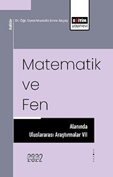 Matematik ve Fen Alanında Uluslararası Araştırmalar VII - Eğitim Yayınevi - Bilimsel Eserler