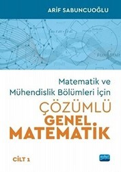 Matematik ve Mühendislik Bölümleri İçin Çözümlü Genel Matematik Cilt 1 - Nobel Akademik Yayıncılık