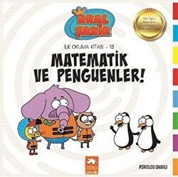 Matematik ve Penguenler - Kral Şakir İlk Okuma Kitabım 13 - Eksik Parça Yayınları