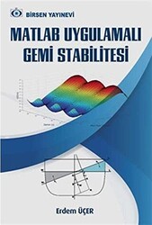 Matlab Uygulamalı Gemi Stabilitesi - Birsen Yayınevi