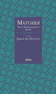 Matüridi: Kayıp Aydınlanmanın İzinde - 1