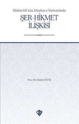 Matüridi`nin Düşünce Sisteminde Şer-Hikmet İlişkisi - 1