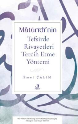 Matüridi’nin Tefsirde Rivayetleri Tercih Etme Yöntemi - 1