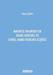 Maurice Hauriou`da İdare Hukuku ve Genel Kamu Hukuku İlişkisi - On İki Levha Yayınları