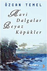 Mavi Dalgalar Beyaz Köpükler - Cinius Yayınları
