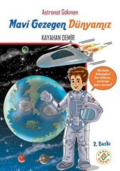 Mavi Gezegen Dünyamız - Astronot Gökmen - Ferfir Yayıncılık