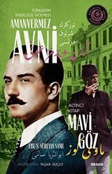 Mavi Göz - Türkler`in Sherlock Holmes`i Amanvermez Avni Altıncı Kitap - Beyan Yayınları