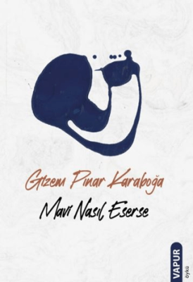 Mavi Nasıl Eserse - 1