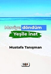 Maviye Döndüm Yeşile İnat - Tilki Kitap