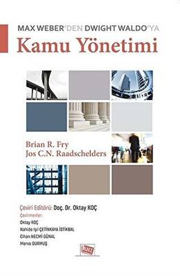 Max Weber`den Dwight Waldo`ya Kamu Yönetimi - 1