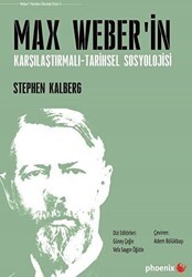 Max Weber`in Karşılaştırmalı - Tarihsel Sosyoloji - Phoenix Yayınevi